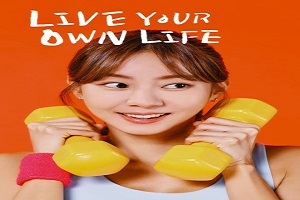 Live Your Own Life 4.Bölüm